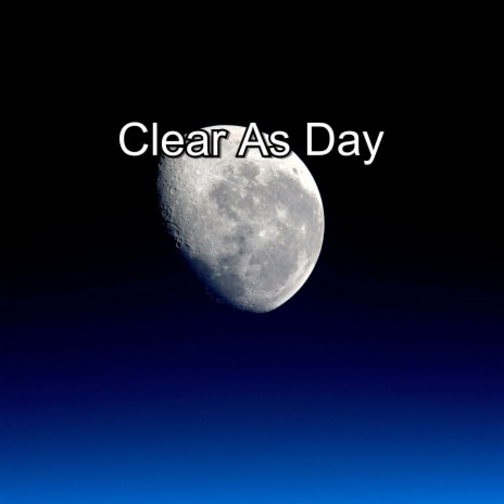 Clear As Day | Boomplay Music