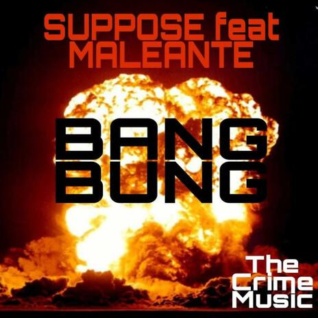 BANG BUNG ft. El Maleante & Pty Audio | Boomplay Music