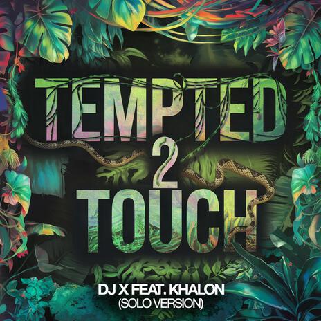 Tempted 2 Touch (Solo Version) ft. Khalon | Boomplay Music