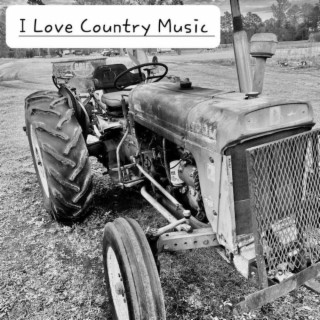 I Love Country Music