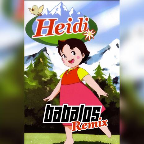 Heidi (Babalos Remix) ft. Babalos | Boomplay Music