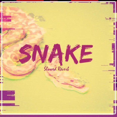 Snake Slowed Reverb | Boomplay Music