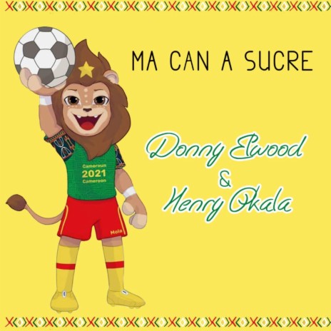 Ma Can a Sucre ft. Henry Okala | Boomplay Music