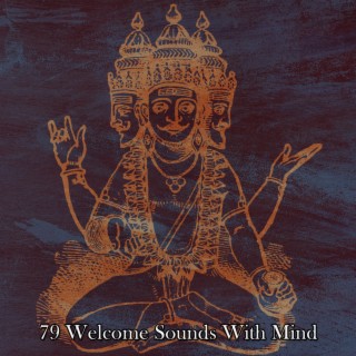 79 Welcome Sounds With Mind