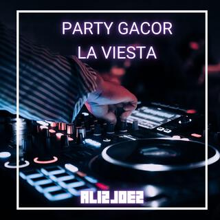 PARTY GACOR LA VIESTA