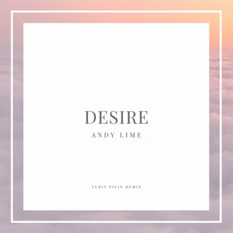 Desire (Yuriy Pilin Remix) | Boomplay Music