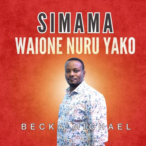 SIMAMA WAIONE NURU YAKO | Boomplay Music