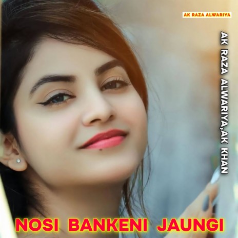 Nosi Bankeni Jaungi ft. AK Khan | Boomplay Music