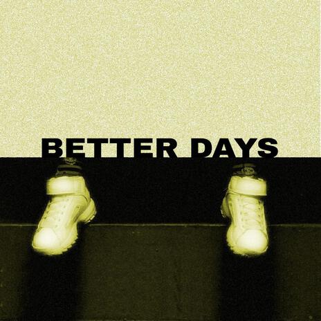 BETTER DAYS ft. Giacomo XL, Peskush & Talmek | Boomplay Music