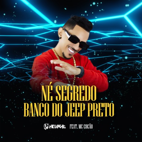 Banco do Jeep Preto, Né Segredo ft. MC Cocão | Boomplay Music