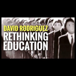 Rebunked #027 | David Rodriguez | Rethinking Education