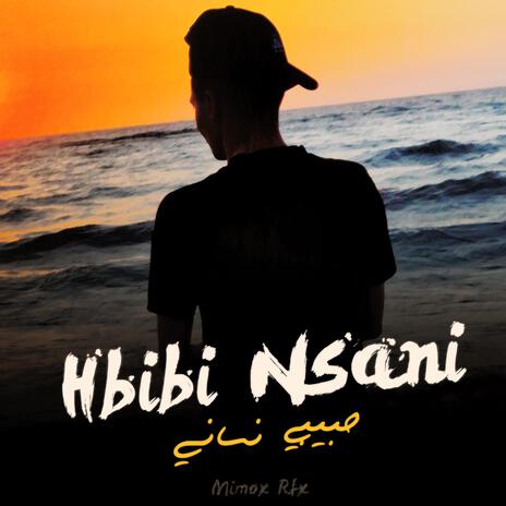 Hbibi Nsani (feat. Mimo EL Shaarawy) | Boomplay Music