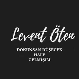 LEVENT ÖTEN Dokunsan Düşecek Hale Gelmişim