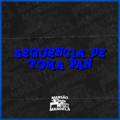 Sequencia de Toma Pan ft. DJ NEGO BALA & DJ TOM DA NORTE | Boomplay Music