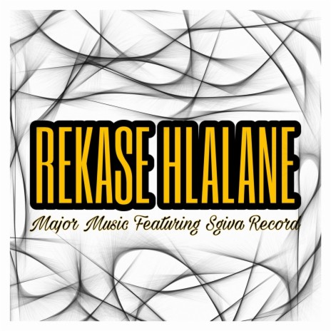 Rekase Hlalane ft. Sgiva Record | Boomplay Music