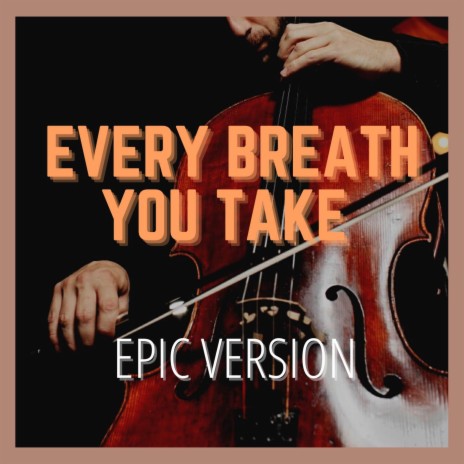 Every Breath You Take (Epic Version) | Boomplay Music