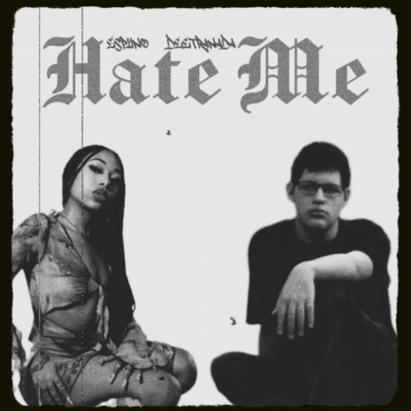 Hate Me ft. Deetranada | Boomplay Music