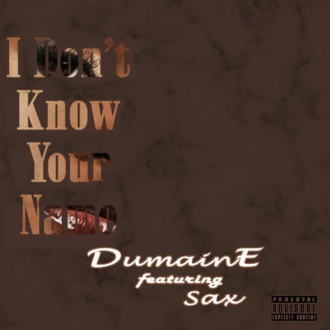 I Dont Know Your Name ft. Sax | Boomplay Music