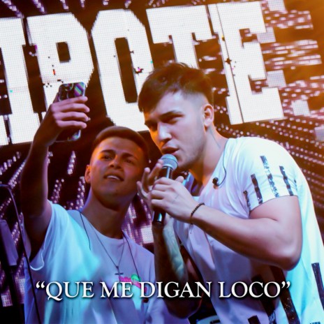 Que me digan loco (En Vivo) | Boomplay Music