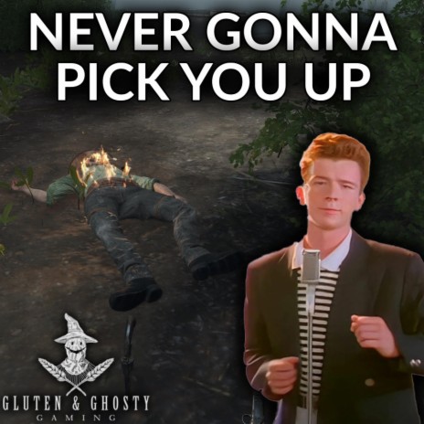 Never Gonna Pick You Up