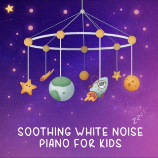 Soothing White Noise Piano For Kids