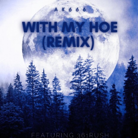 With My Hoe ((Edited) [Remix]) ft. 361RUSH