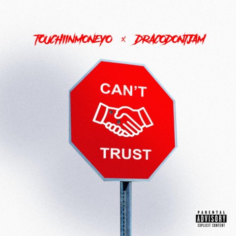 Cant Trust ft. Dracodontjam | Boomplay Music