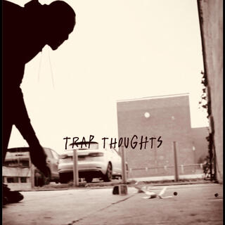 Trap Thoughts