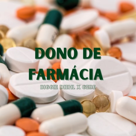 DONO DE FARMÁCIA ft. GEBE | Boomplay Music