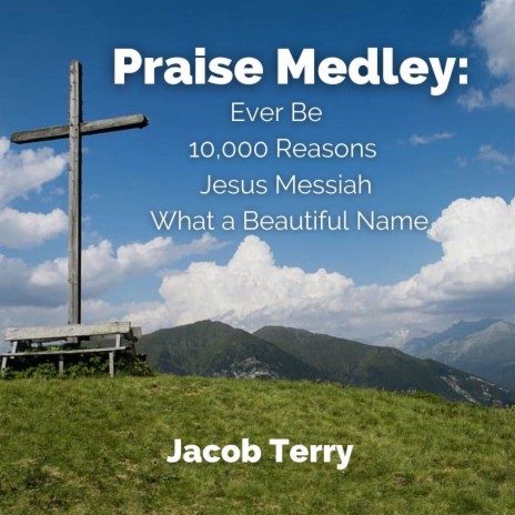 Praise Medley: Ever Be / 10,000 Reasons / Jesus Messiah / What a Beautiful Name