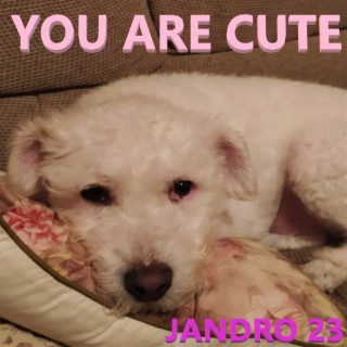You Are Cute