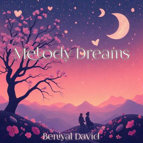 Melody Dreams | Boomplay Music