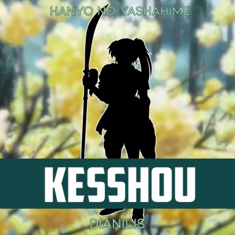 Kesshou (From Hanyo no Yashahime) (Cover) | Boomplay Music