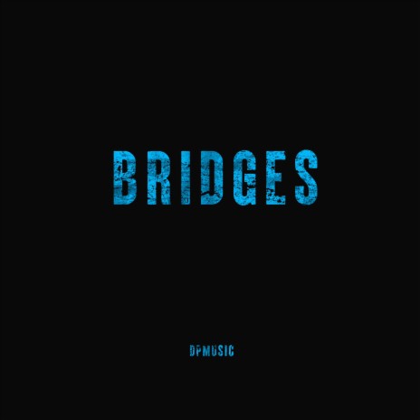 Bridges (Trailer Version) | Boomplay Music