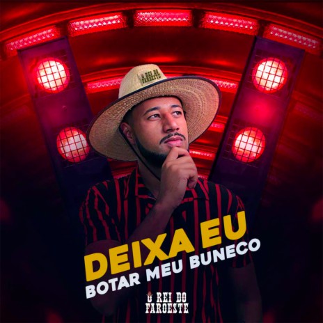 Deixa Eu Botar Meu Boneco | Boomplay Music