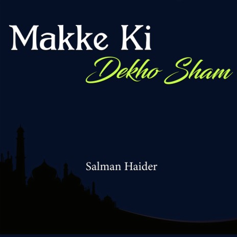 Makke Ki Dekho Sham | Boomplay Music