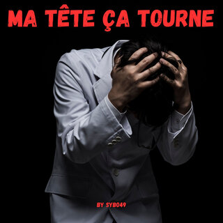 Ma tête ça tourne