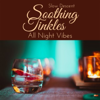 Soothing Tinkles - All Night Vibes