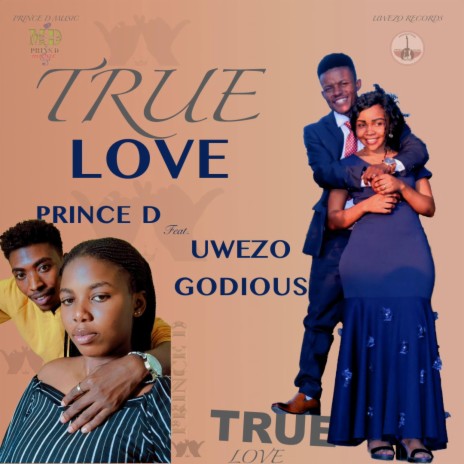 TRUE LOVE ft. UWEZO GODIOUS | Boomplay Music