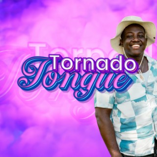 Tornado Tongue