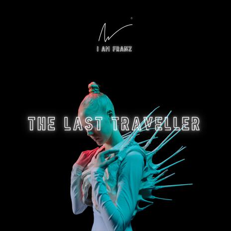 The last traveller | Boomplay Music