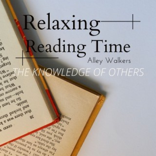 Relaxing Reading Time - The Knowledge of Others