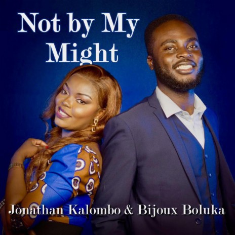 Not By My Might | Boomplay Music