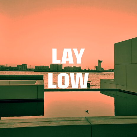 Lay Low | Boomplay Music