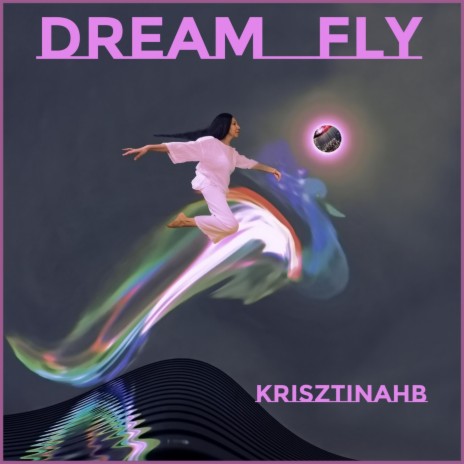 Dream Fly | Boomplay Music