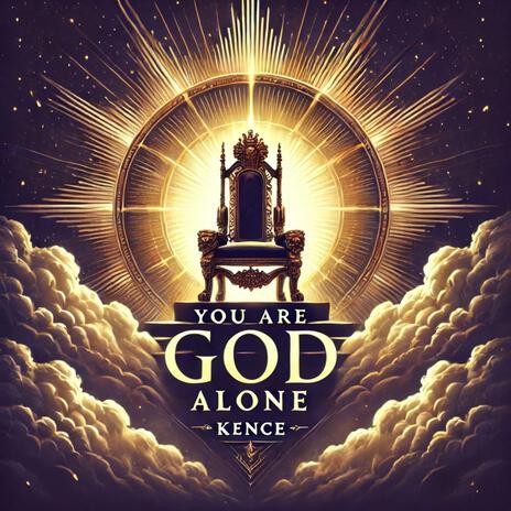 You Are God Alone (From before time began) | Boomplay Music