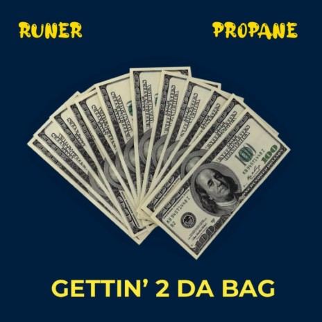 Gettin' 2 Da Bag ft. Pr0pane | Boomplay Music