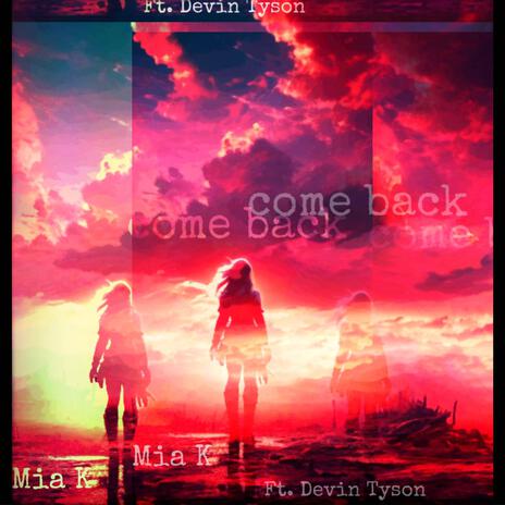 Come Back ft. Devin Tyson | Boomplay Music