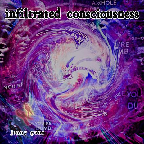 Infiltrated Consciousness | Boomplay Music