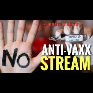 Rebunked News: Quick Anti-Vaxx Stream